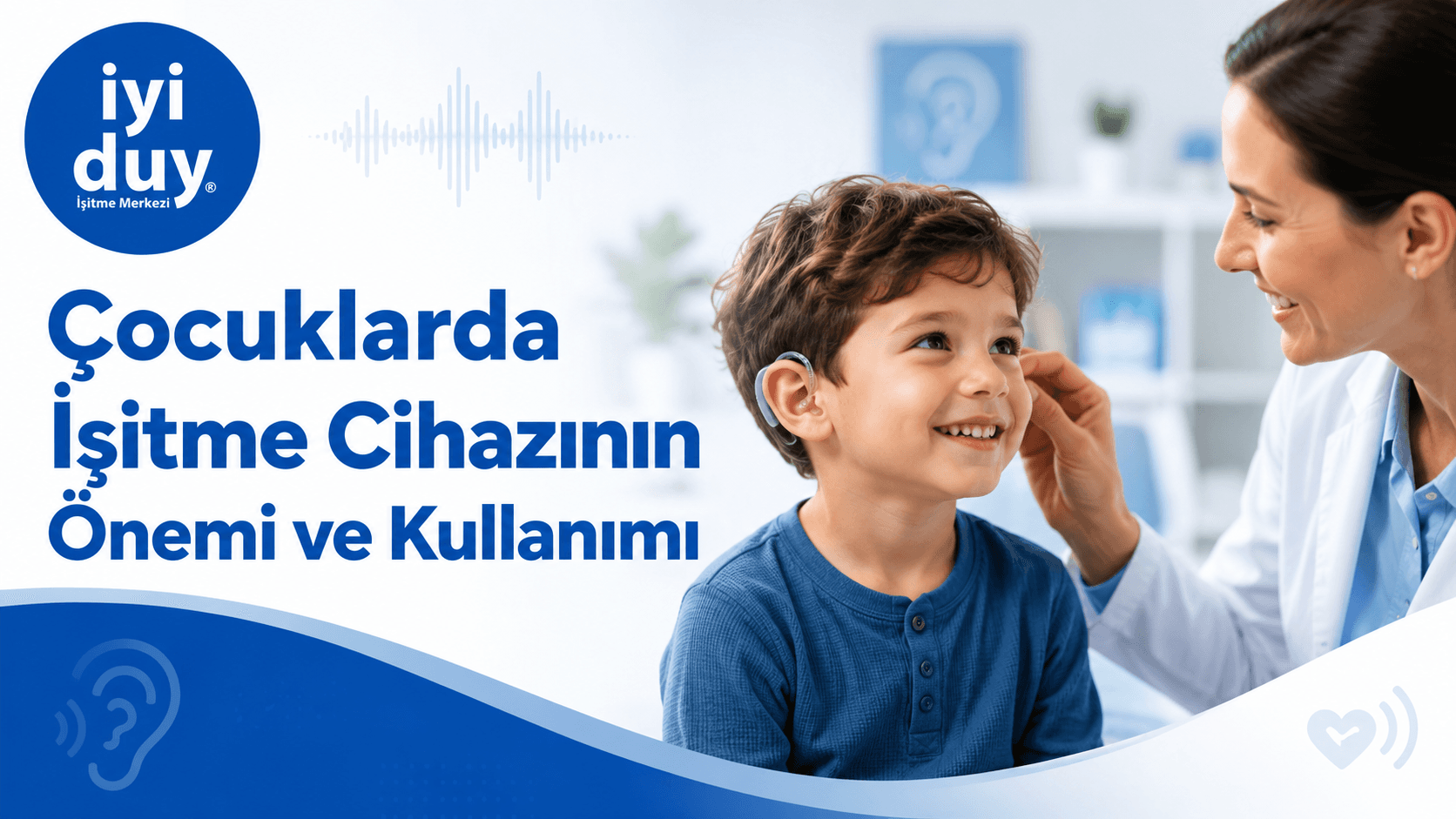 Çocuklarda İşitme Cihazının Önemi ve Kullanımı