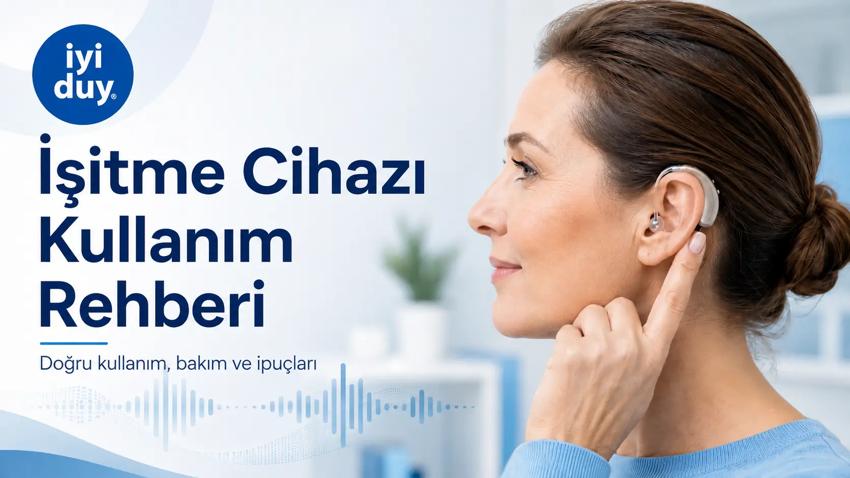 İşitme Cihazı Kullanım Rehberi